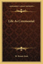 Life as Ceremonial - Paperback