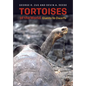 Tortoises of the World: Giants to Dwarfs - Hardcover