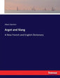 Argot and Slang: A New French and English Dictionary - Paperback
