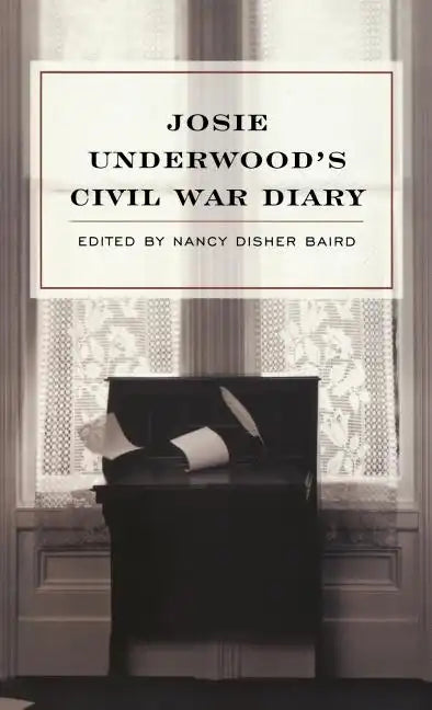 Josie Underwood's Civil War Diary - Hardcover
