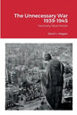 The Unnecessary War 1939-1945: Germany Must Perish - Paperback
