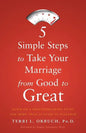 5 Simple Steps to Take Your Marriage from Good to Great - Paperback
