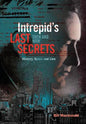 Intrepid's Last Secrets: Then and Now: History, Spies and Lies - Hardcover