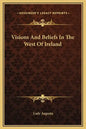 Visions and Beliefs in the West of Ireland - Hardcover