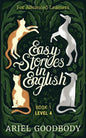 Easy Stories in English for Advanced Learners: 10 Fairy Tales to Take Your English From OK to Good and From Good to Great - Paperback