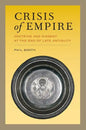 Crisis of Empire: Doctrine and Dissent at the End of Late Antiquity Volume 52 - Paperback