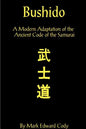 Bushido: A Modern Adaptation of the Ancient Code of the Samurai - Paperback