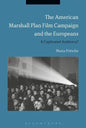 The American Marshall Plan Film Campaign and the Europeans: A Captivated Audience? - Paperback