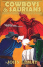 Cowboys & Saurians: Dinosaurs and Prehistoric Beasts As Seen By The Pioneers - Paperback