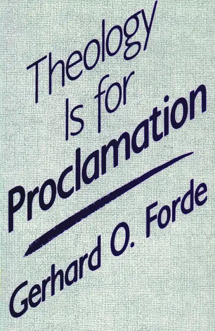 Theology Is for Proclamation - Paperback