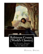 Robinson Crusoe, By Daniel Defoe, illustrated By N. C. Wyeth (World's Classics): Newell Convers Wyeth (October 22, 1882 - October 19, 1945), known as - Paperback