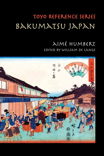 Bakumatsu Japan: Travels through a Vanishing World - Paperback