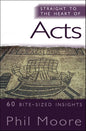 Straight to the Heart of Acts: 60 Bite-Sized Insights - Paperback