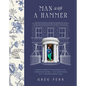 Man with a Hammer: From Forgotten Wreck to Forever Home - An Inspiring DIY Transformation - Hardcover