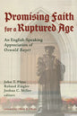 Promising Faith for a Ruptured Age: An English-Speaking Appreciation of Oswald Bayer - Paperback