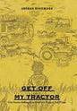 Get off My Tractor: Our Stories Belong to Us Until It Is Time to Tell Them - Hardcover