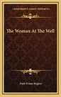 The Woman at the Well - Hardcover
