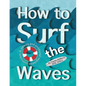 How to Surf the Waves: A Sensory and Emotional Regulation Curriculum: A Sensory and Emotional Regulation Curriculum - Paperback