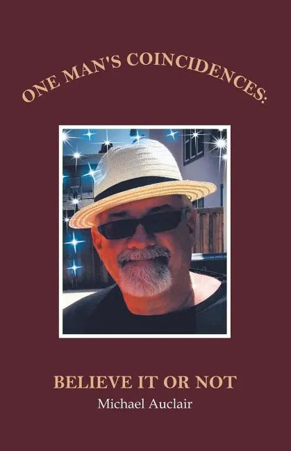 One Man's Coincidences: Believe It or Not - Paperback