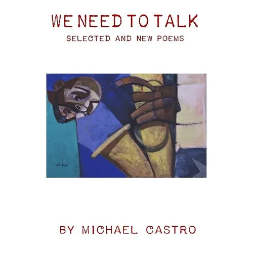 We Need to Talk: Selected and New Poems, 1970 - 2016 - Paperback
