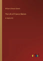 The Life of Francis Marion: in large print - Paperback