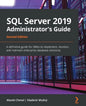 SQL Server 2019 Administrator's Guide, Second Edition: A definitive guide for DBAs to implement, monitor, and maintain enterprise database solutions - Paperback