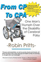 From Cp to CPA: One Mans Triumph Over the Disability of Cerebral Palsy - Paperback