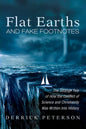 Flat Earths and Fake Footnotes: The Strange Tale of How the Conflict of Science and Christianity Was Written Into History - Paperback