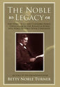 The Noble Legacy: The Story of Gilbert Clifford Noble, Cofounder of the Barnes & Noble and Noble & Noble Book Companies - Hardcover