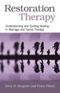Restoration Therapy: Understanding and Guiding Healing in Marriage and Family Therapy - Paperback
