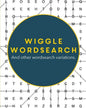 Wiggle Wordsearch: And Other Wordsearch Variations - Paperback