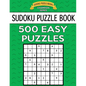 Sudoku Puzzle Book, 500 EASY Puzzles: Single Difficulty Level For No Wasted Puzzles - Paperback