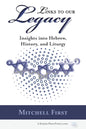 Links to Our Legacy: Insights into Hebrew, History, and Liturgy - Paperback