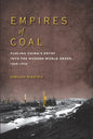 Empires of Coal: Fueling China's Entry Into the Modern World Order, 1860-1920 - Paperback