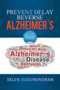 Prevent, Delay, Reverse Alzheimer's: Prevent Cognitive Decline and Restore Your Brain Health - Paperback
