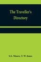 The traveller's directory: or, A pocket companion, shewing the course of the main road from Philadelphia to New York; and from Philadelphia to Washing - Paperback