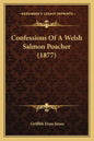 Confessions Of A Welsh Salmon Poacher (1877) - Paperback