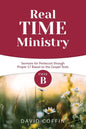 Real Time Ministry: Cycle B Sermons for Pentecost through Proper 17 Based on the Gospel Texts - Paperback