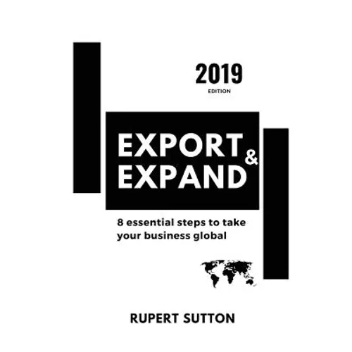 Export & Expand: 8 essential steps to take your business global - Paperback