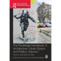 The Routledge Handbook of Architecture, Urban Space and Politics, Volume I: Violence, Spectacle and Data - Paperback