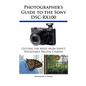 Photographer's Guide to the Sony DSC-RX100 - Paperback