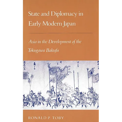 State and Diplomacy in Early Modern Japan: Asia in the Development of the Tokugawa Bakufu - Paperback
