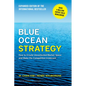 Blue Ocean Strategy, Expanded Edition: How to Create Uncontested Market Space and Make the Competition Irrelevant - Hardcover