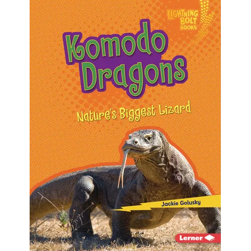 Komodo Dragons: Nature's Biggest Lizard - Library Binding