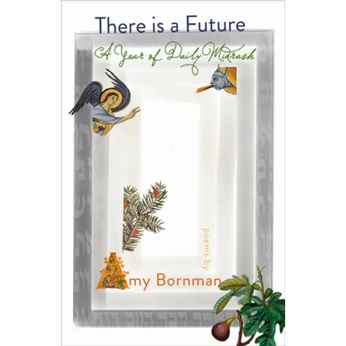 There Is a Future: A Year of Daily Midrash - Paperback