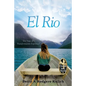 El Rio: Un Viaje de Transformación Espiritual - Paperback