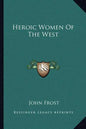 Heroic Women of the West - Paperback