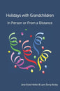 Holidays With Grandchildren: In Person or From a Distance - Paperback