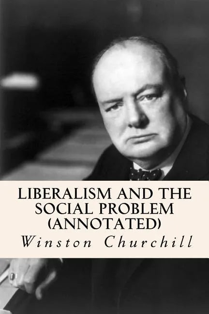 Liberalism and the Social Problem (annotated) - Paperback