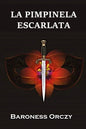 La Pimpinela Escarlata: The Scarlet Pimpernel, Spanish edition - Paperback